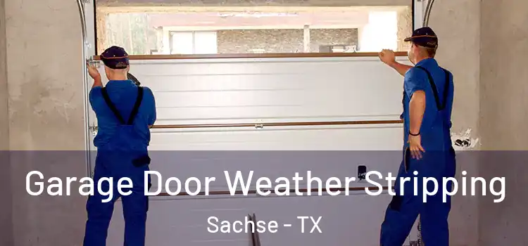  Garage Door Weather Stripping Sachse - TX