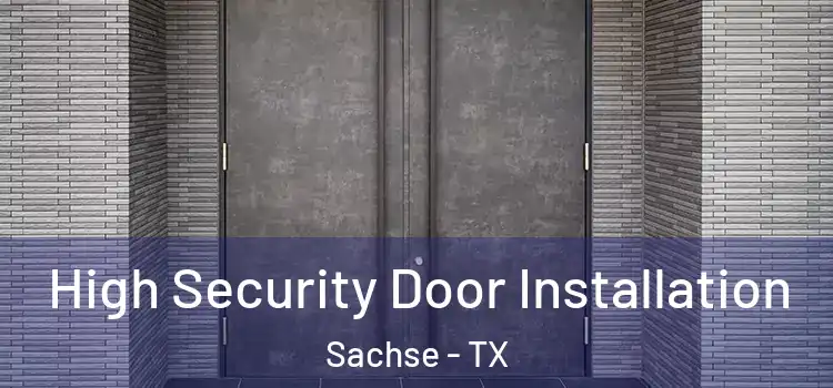  High Security Door Installation Sachse - TX