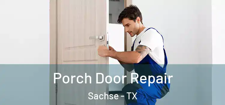  Porch Door Repair Sachse - TX