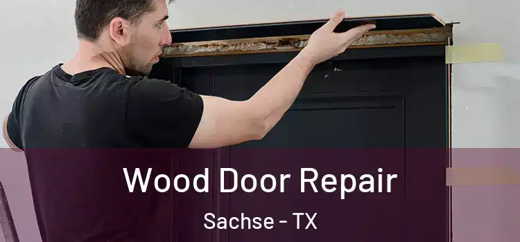 Wood Door Repair Sachse - TX